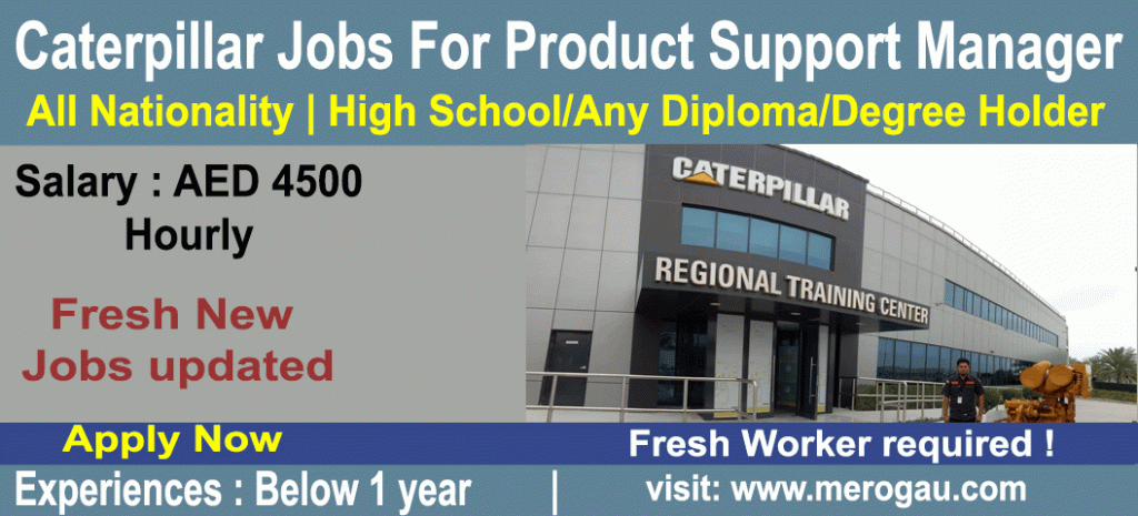 Caterpillar Jobs For Product Support Manager Careers in United Arab Emirates 2022, Online apply with free visa and ticket (Latest New Job Updated).