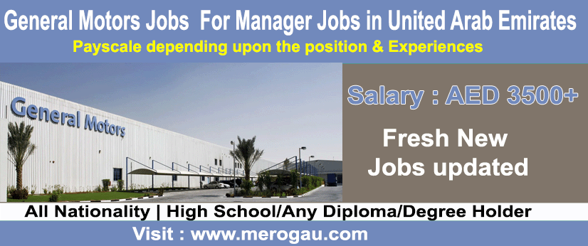 General Motors Jobs For Manager Jobs in United Arab Emirates 2022, Online apply (Latest New Job Updated)