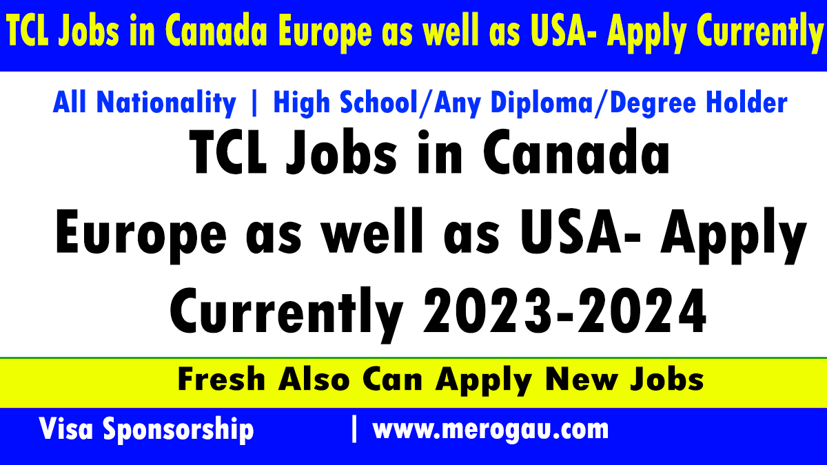TCL Jobs in Canada Europe as well as USA- Apply Currently 2023-2024